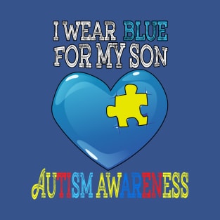 I Wear Blue For My Son Autism Awareness for men women T-Shirt