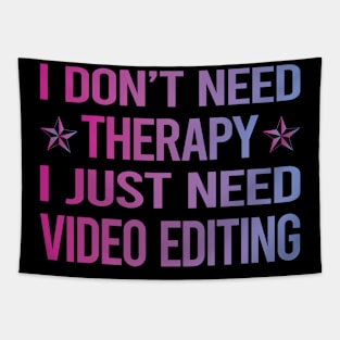 I Dont Need Therapy Video Editing Editor Tapestry