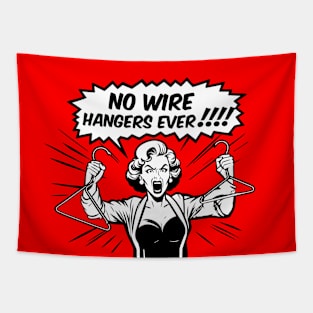 Mommie Dearest No Wire Hangers Ever Tapestry