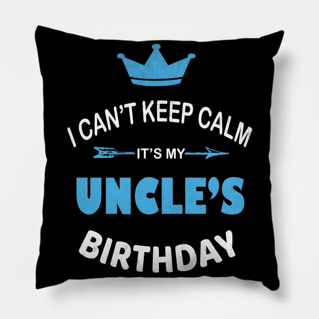 I Can't Keep Calm It's My Uncle's Birthday Party graphic Pillow by Grabitees