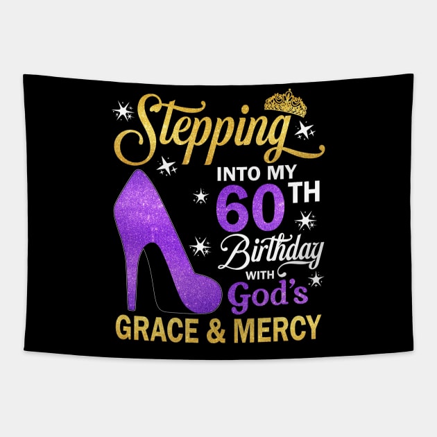 Stepping Into My 60th Birthday With God's Grace & Mercy Bday Tapestry by MaxACarter