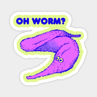 cute fuzzy purple worm on a string / oh worm meme text Magnet