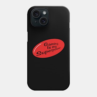 Gaming is my superpower Phone Case