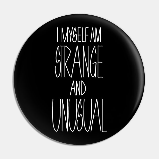 i myself am strange and unusual Pin by elywick