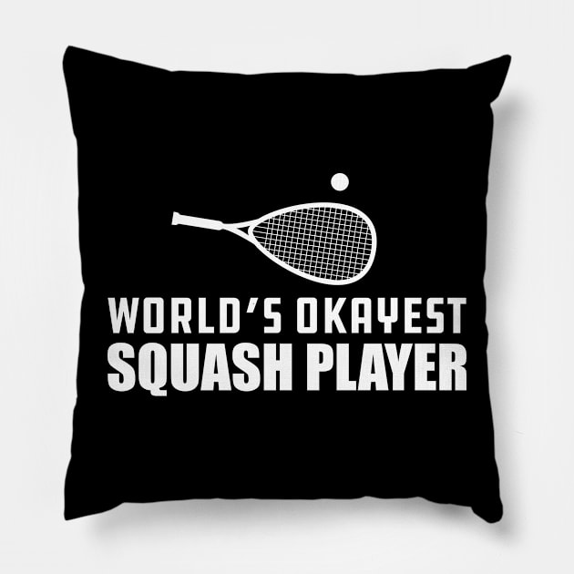 Squash Player - World's Okayest Squash Player Pillow by KC Happy Shop