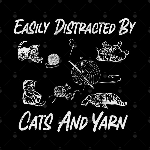 Easily Distracted By Cats And Yarn  Cute Knitting Yarn Crochet by ARTBYHM