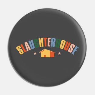 Slaughterhouse Pin