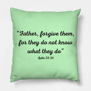 Scripture Luke 23:34 Pillow