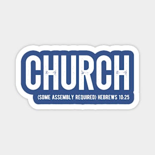 Church, Some Assembly Required Magnet