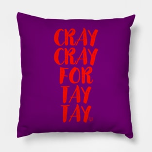 Cray Cray For Tay Tay Pillow