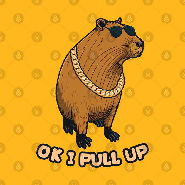 Capybara ~ Ok I Pull Up by Design Malang
