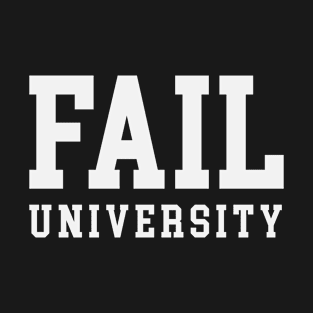 Fail University T-Shirt