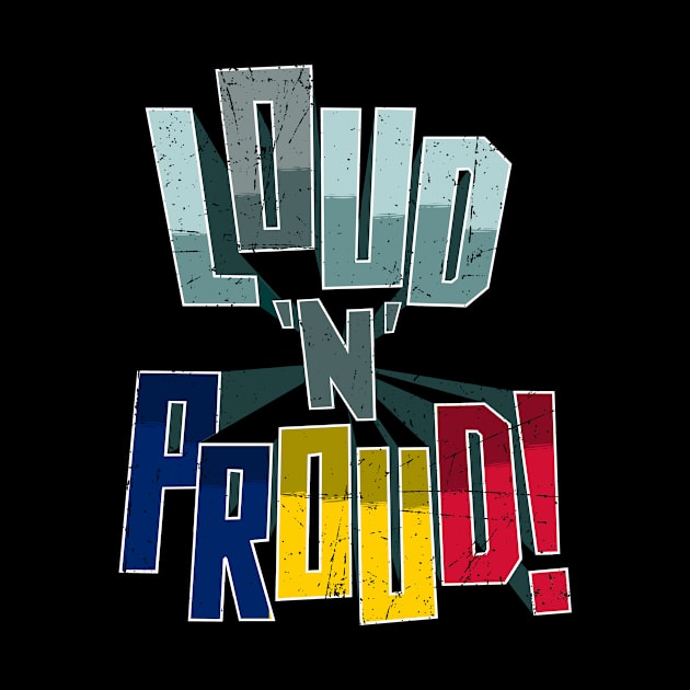 Chad Pride Loud N Proud by FreshLeafShirts