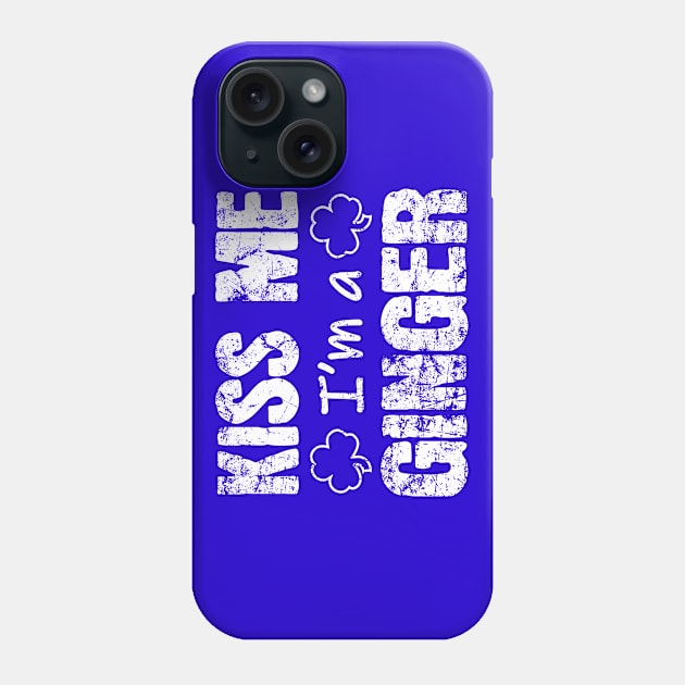 Kiss Me I'm A Ginger St. Patrick's Day Phone Case by JohnnyxPrint