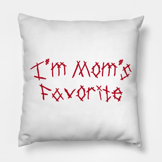 I'm Mom's Favorite Pillow by Riel