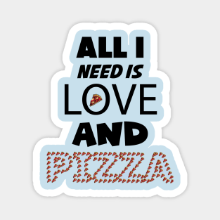 All I Need is Love and Pizza Magnet