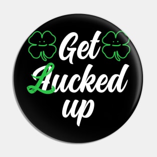 St Patricks Day Get Lucked Pin