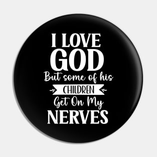 I Love God Funny Meme Saying Sarcastic Pin