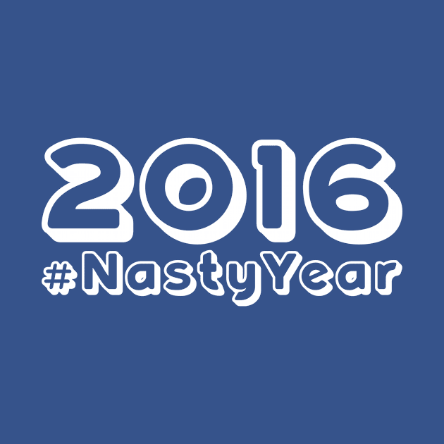 2016 #NastyYear by BenCapozzi by bencapozzi