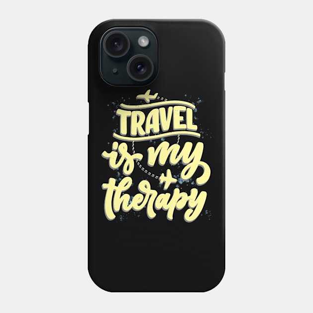 Travel Is My Therapy Vacation Traveler Phone Case by Foxxy Merch