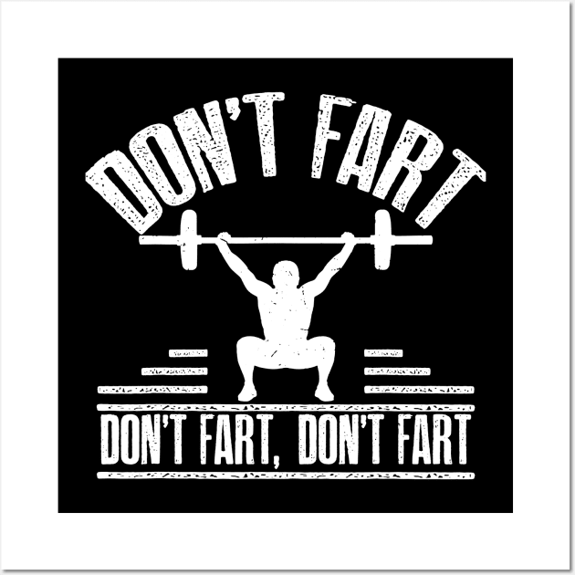 Don't Fart Funny Weight Lifting Gym Workout Fitness Gifts Poster