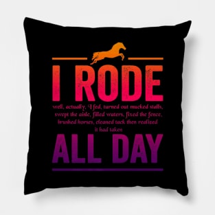 I Rode All Day Funny Horse Riding Shirt Men Women Gift Pillow