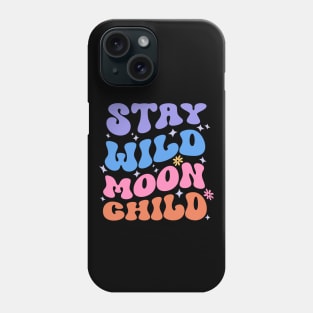 Stay Wild Moon Child Phone Case