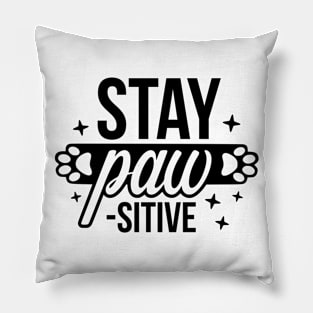 Stay Paw-sitive! Pillow