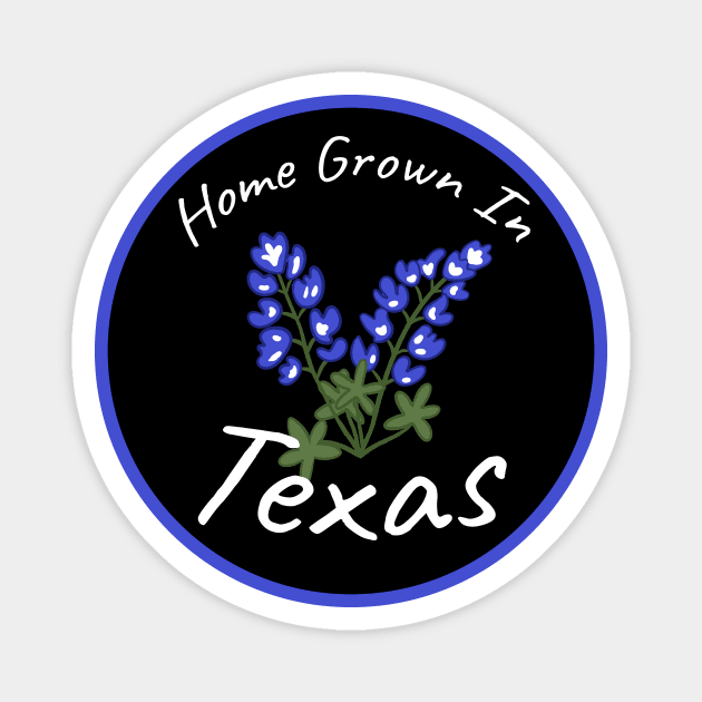 Home Grown In Texas Magnet by SunburstGeo