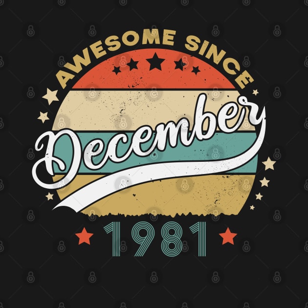 Awesome Since December 1981 Birthday Retro Sunset Vintage by SbeenShirts