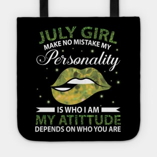 July Girl Make No Mistake My Personality Is Who I Am My Atittude Depends On Who You Are Birthday Tote