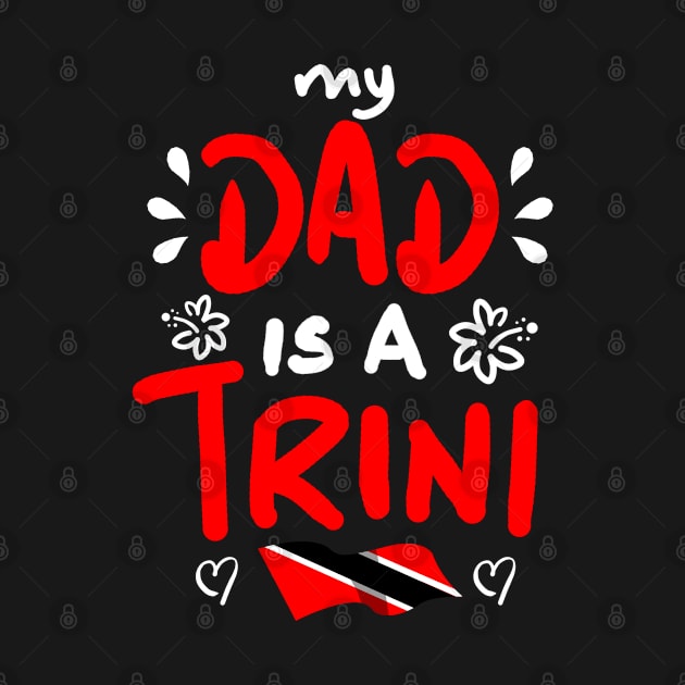 My Dad Is A Trini | Trinidad And Tobago | Trini To De Bone | Trinidad Slang by Trinidad Slang Clothing