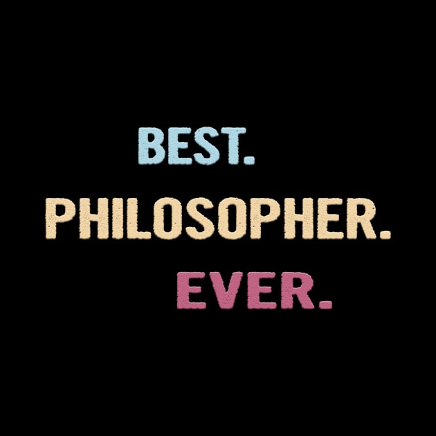 Best Philosopher Ever - Nice Gift Idea by divawaddle