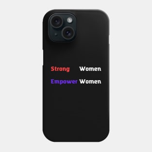 Strong Women Empower Women Phone Case