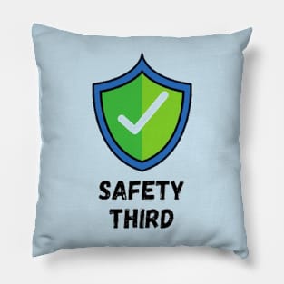 Safety third Pillow