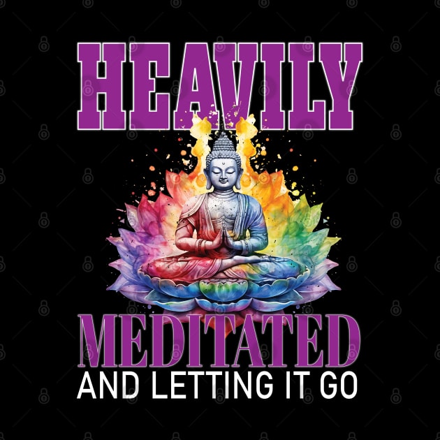 Letting Heavily Mediated  and Letting It Go Yoga Meditate Buddha Meditation Namaste by Envision Styles