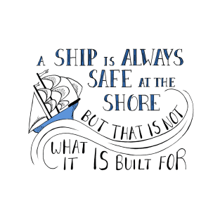 A Ship is Always Safe at the Shore Quote on Pink T-Shirt