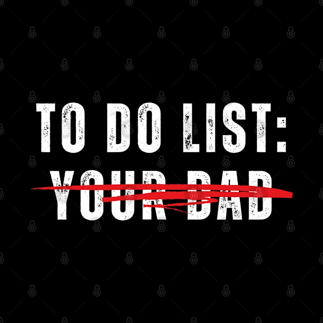 To Do List Your Dad Shirt MATCHING WITH To Do List Your Mom by designready4you