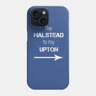 *NEW* Halstead to my Upton (Light) Phone Case