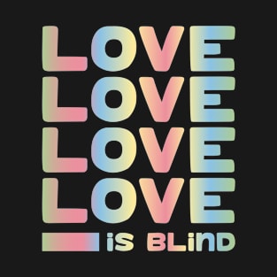 Love Is Blind (Pastel) T-Shirt