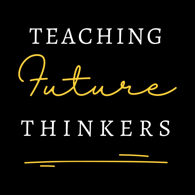 Teaching Future Thinkers by RefinedApparelLTD