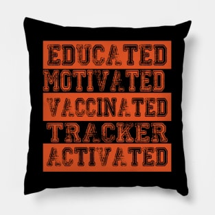 Educated Motivated Vaccinated Tracker Activated Pillow