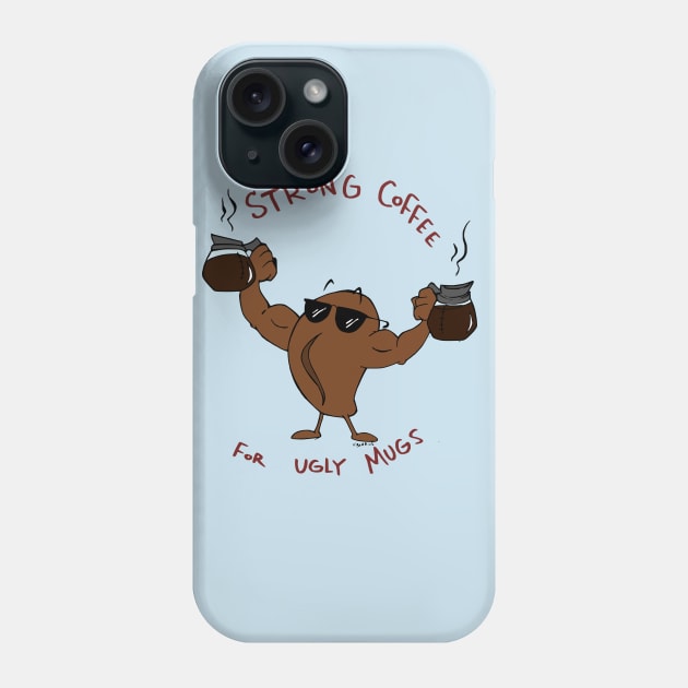 Coffee strong Phone Case by oria