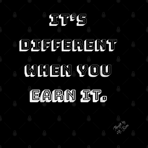 Different Earning It by Thoughts by Ms. Renee