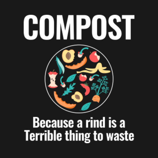 Composting Compost Gardening Garden Gardener Humour Gift Composting