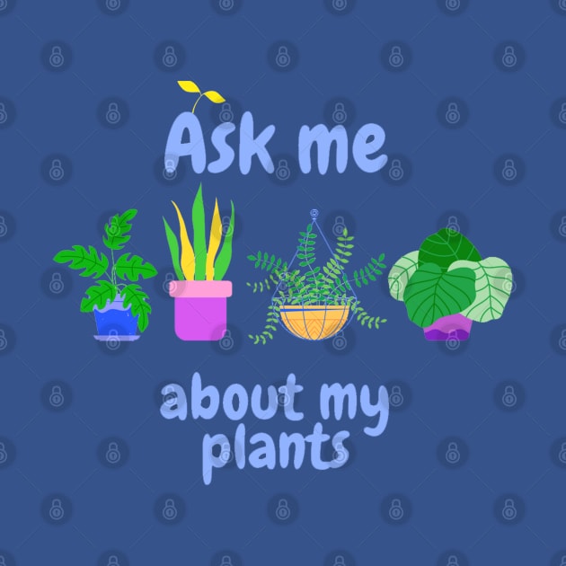 Ask me about my plants by Mplanet