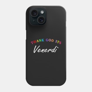 TGIF, Thank God It's Friday (Italian) Phone Case