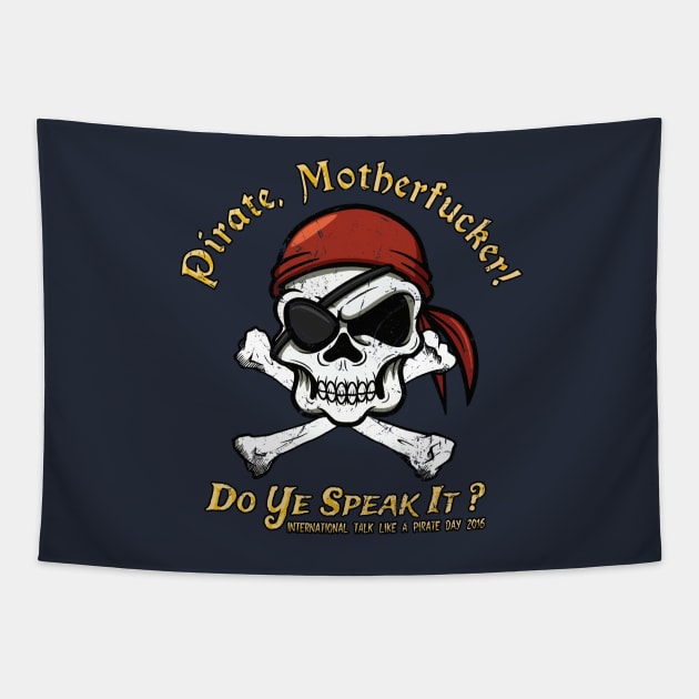 Pirate Tee - Do You Speak It? Tapestry by KennefRiggles