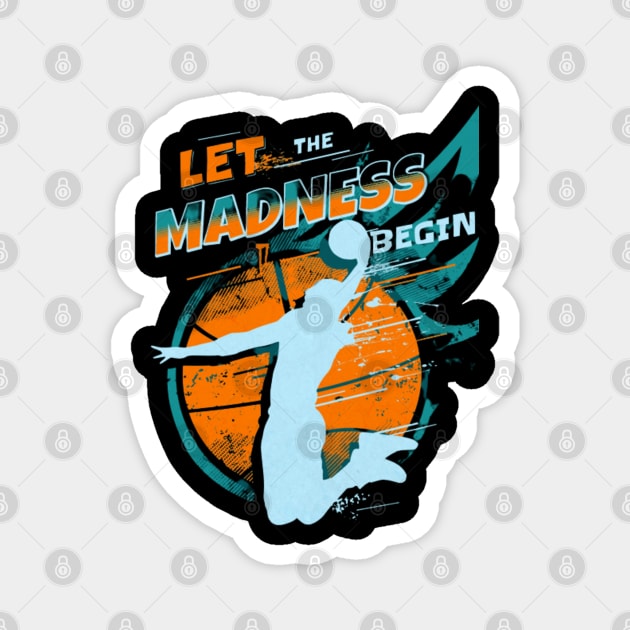 Let the Madness Begin College Basketball Bracket March Magnet by YuriArt