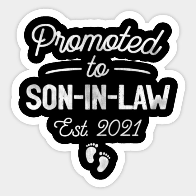 Promoted To Son In Law 2021 Soon To Be Son In Law Gift Idea Funny Pregnancy Announcement For Son In Sticker Teepublic